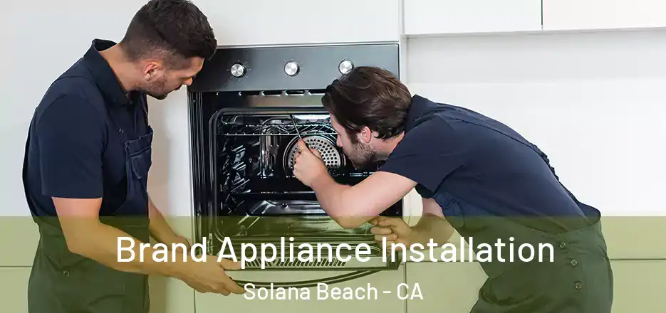  Brand Appliance Installation Solana Beach - CA