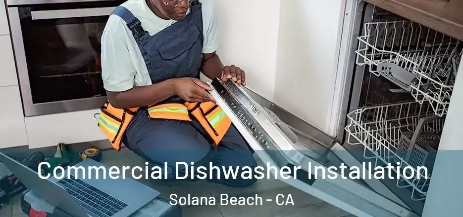  Commercial Dishwasher Installation Solana Beach - CA