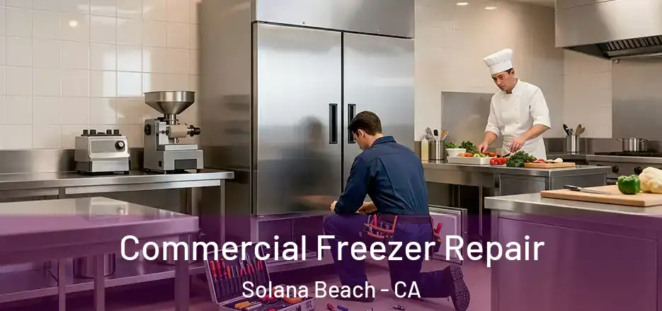  Commercial Freezer Repair Solana Beach - CA
