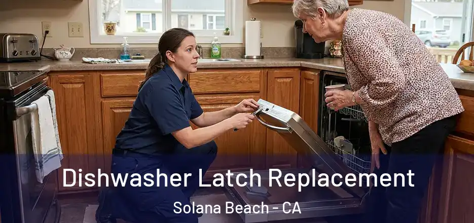  Dishwasher Latch Replacement Solana Beach - CA