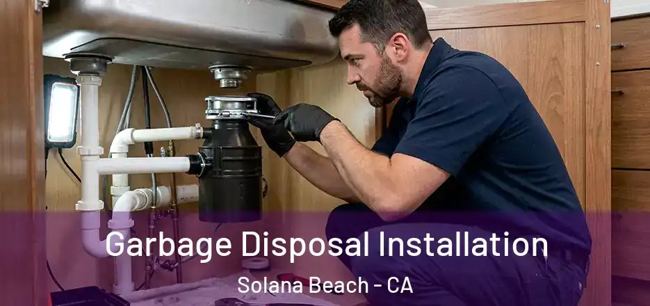  Garbage Disposal Installation Solana Beach - CA