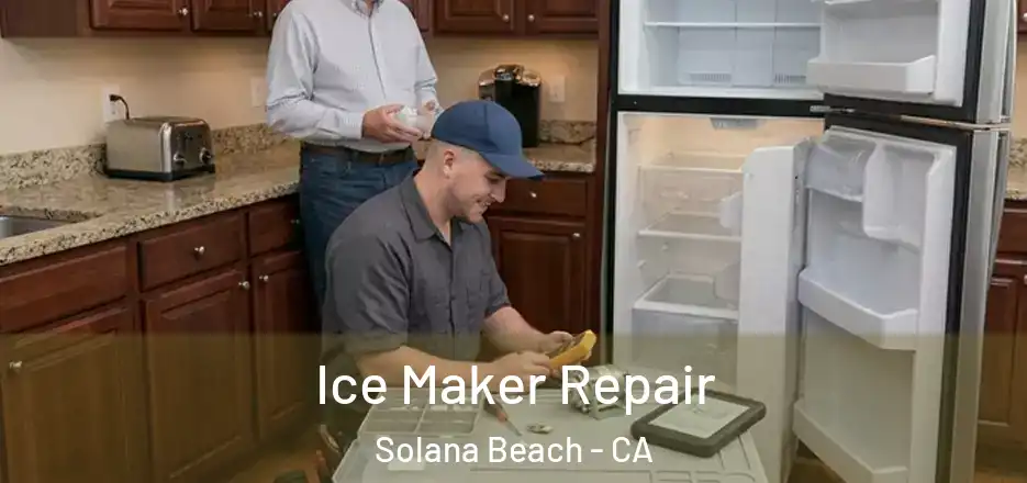  Ice Maker Repair Solana Beach - CA