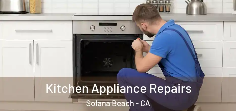  Kitchen Appliance Repairs Solana Beach - CA
