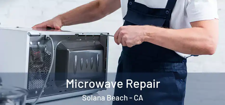  Microwave Repair Solana Beach - CA