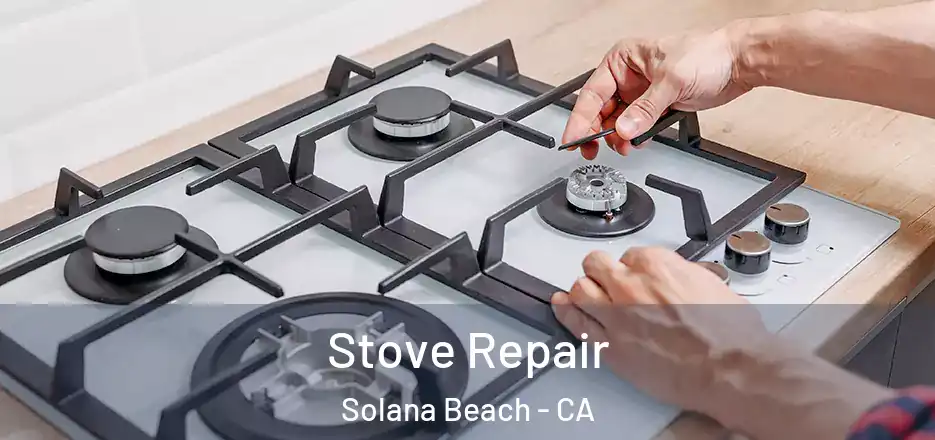  Stove Repair Solana Beach - CA