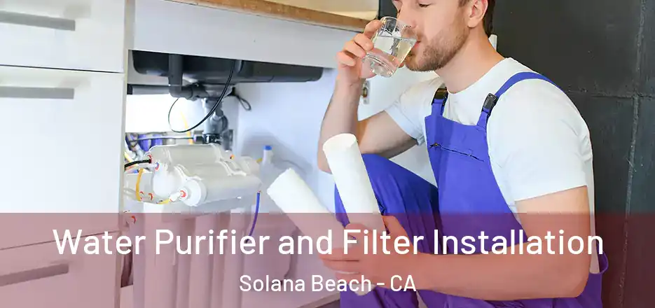  Water Purifier and Filter Installation Solana Beach - CA